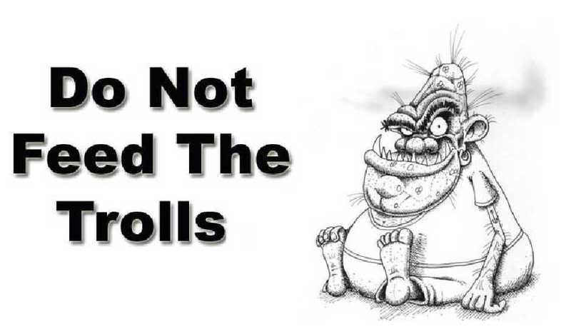 Name:  do-not-feed-the-trolls.jpg
Views: 31
Size:  27.4 KB