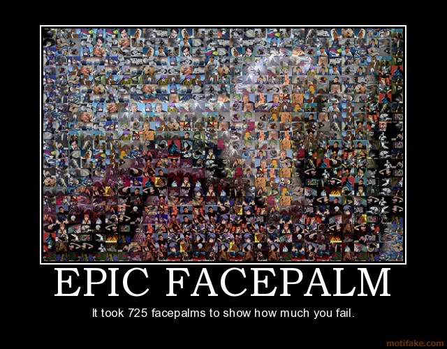 Name:  epic-facepalm-demotivational-poster.jpg
Views: 1563
Size:  97.9 KB