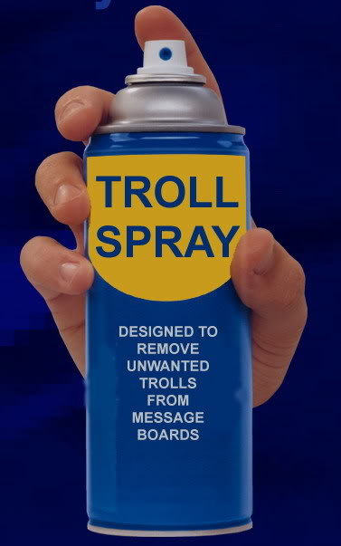 Name:  troll-spray.jpg
Views: 20
Size:  29.2 KB